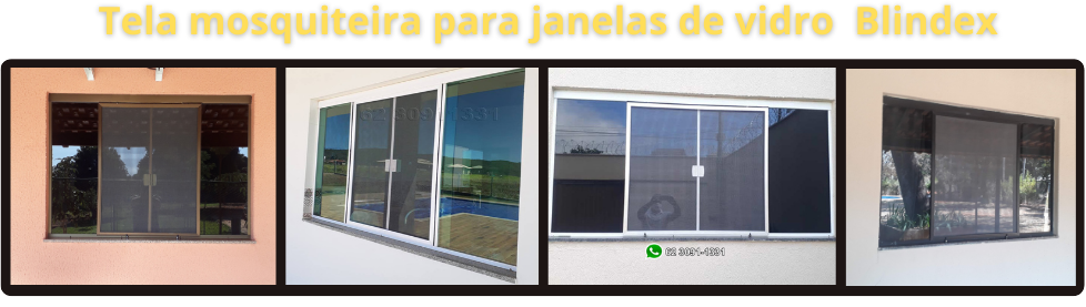 Tela Mosquiteira para janelas blindex - Goiânia
